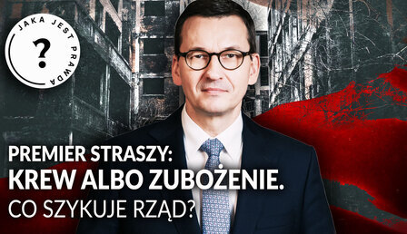 Jaka-jest-prawda_Morawiecki-krew-albo-zubozenie.jpg