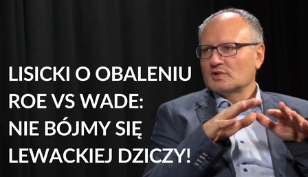 Lisicki-o-obaleniu-Roe-vs-Wade-nie-bojmy-sie-lewackiej-dziczy.png