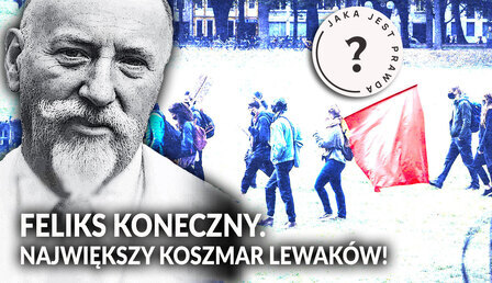 Jaka-jest-prawda_Feliks-Koneczny-koszmar-lewakow.jpg