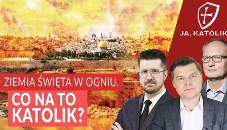 Ja-Katolik-extra_Ziemia-Swieta-w-ogniu2.jpg