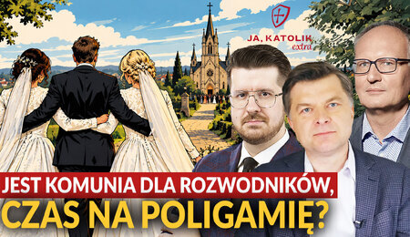 ja-katolik-extra-Kratiuk-Gorny-Lisicki-poligamia_02.jpg